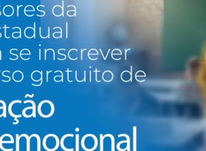 professores-da-rede-estadual-podem-se-inscrever-em-curso-gratuito-de-educacao-socioemocional